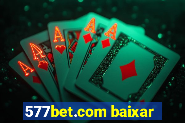 577bet.com baixar